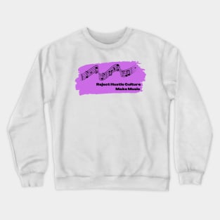 Reject Hustle Culture - Make Music (Orchid) Crewneck Sweatshirt